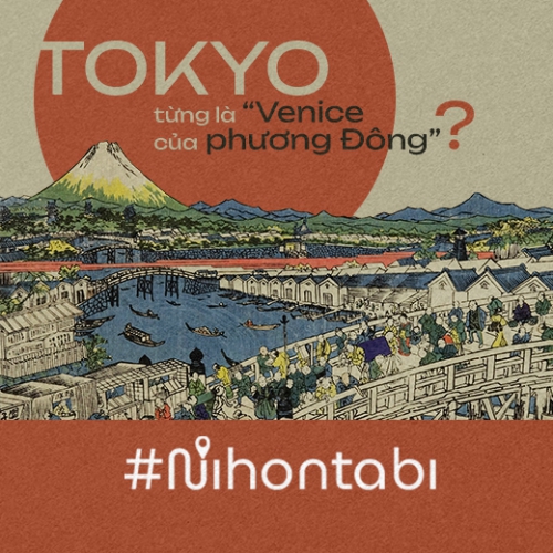 Tokyo từng là “Venice của phương Đông”?