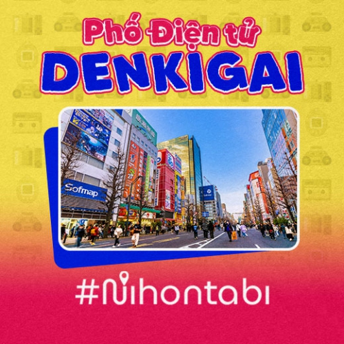 Phố điện tử Denkigai - Thiên đường cho các "tín đồ công nghệ" tại Nhật
