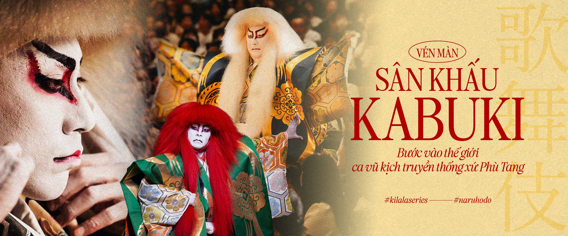 “Vén màn” sân khấu Kabuki - Bước vào thế giới ca vũ kịch truyền thống xứ Phù Tang.