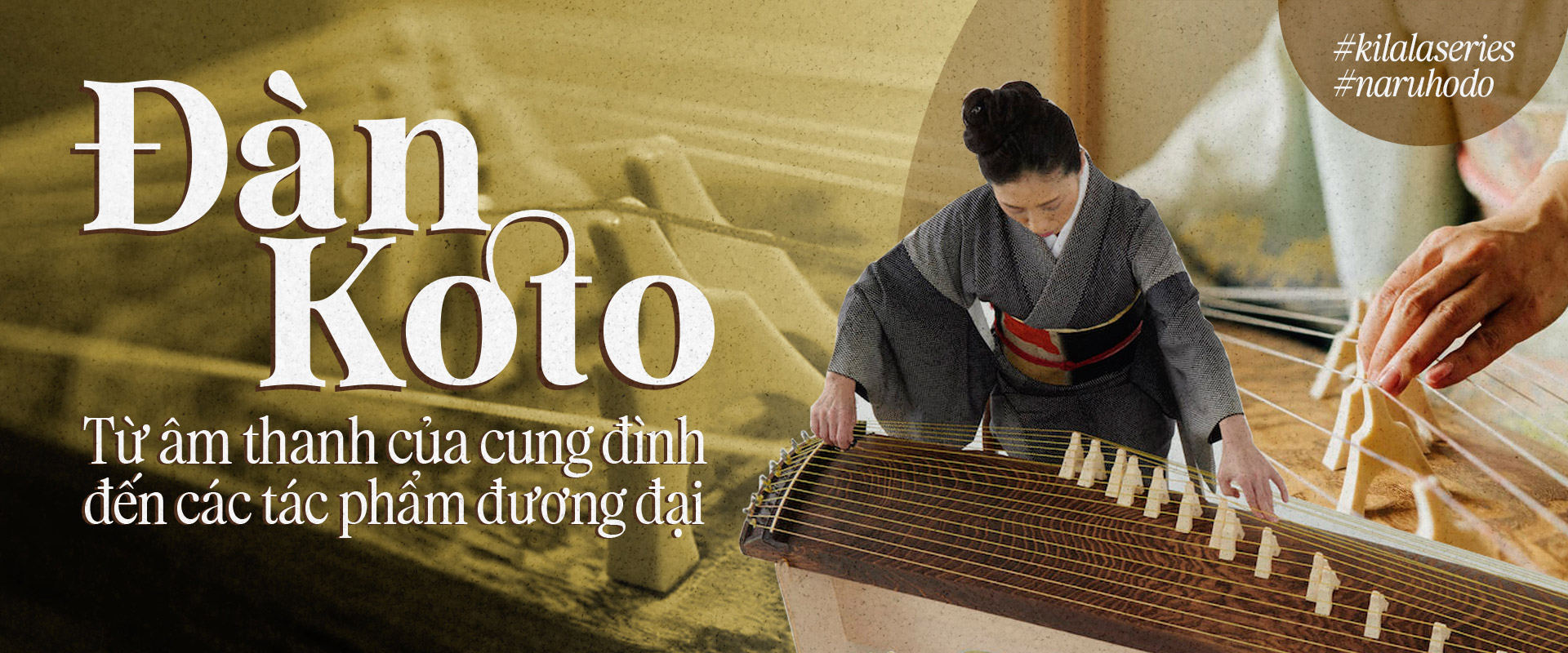 Đàn Koto: Từ âm thanh của cung đình đến các tác phẩm đương đại.