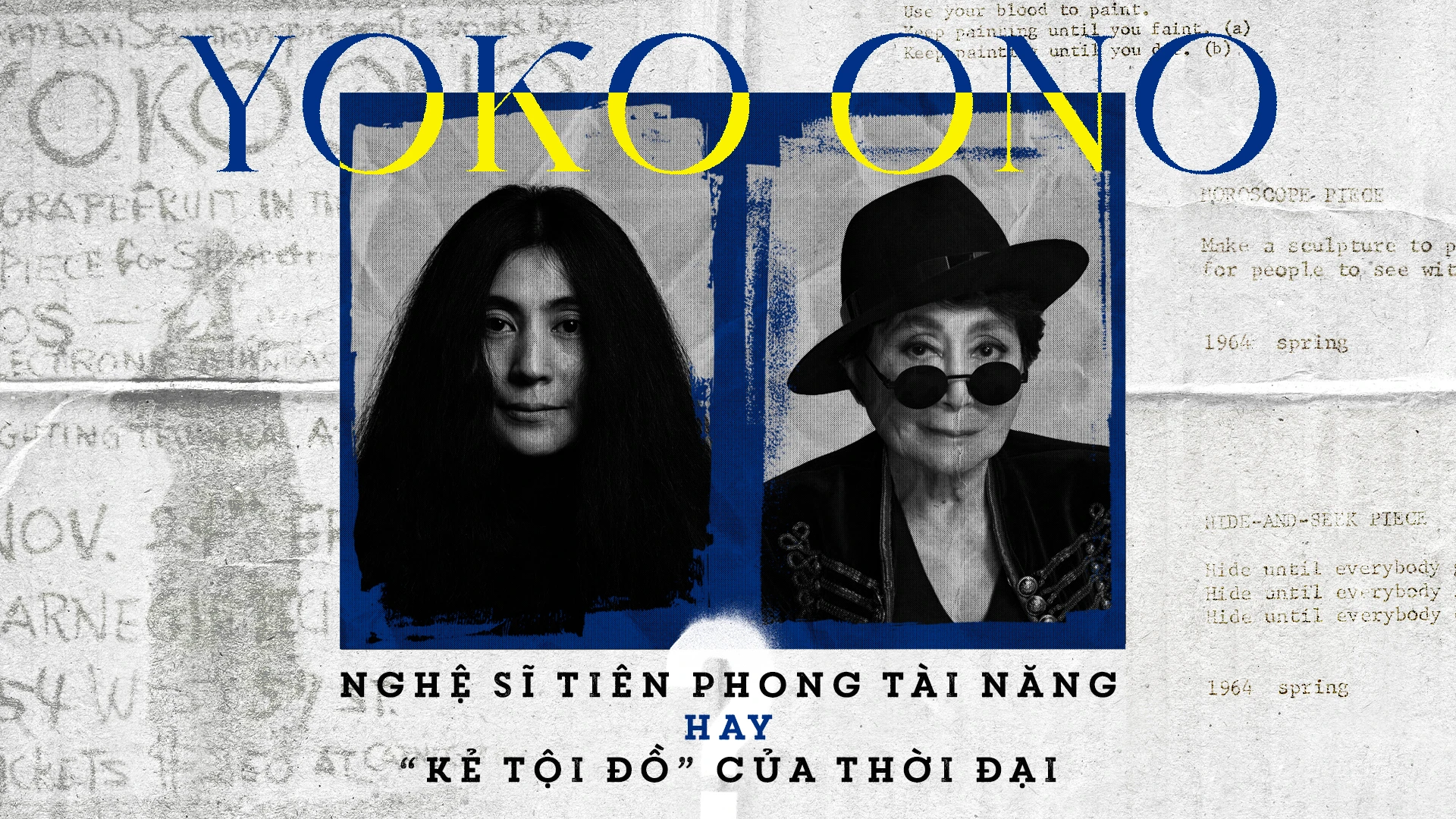 Yoko Ono - Nghệ sĩ tiên phong tài năng hay “kẻ tội đồ” của thời đại .