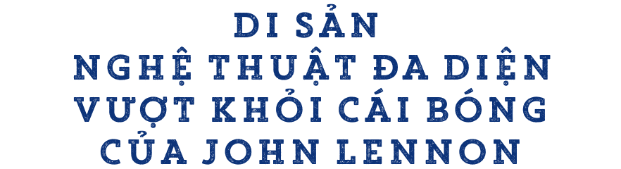 Di sản nghệ thuật đa diện vượt khỏi cái bóng của John Lennon.