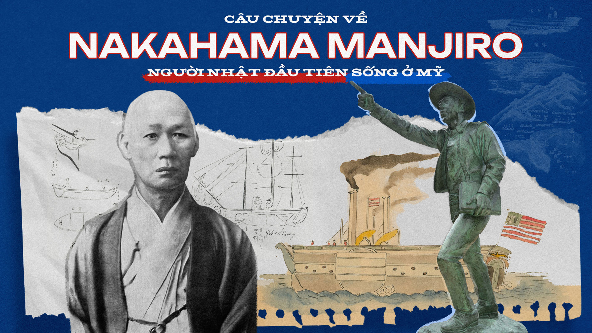 Câu chuyện về Nakahama Manjiro – người Nhật đầu tiên sống ở Mỹ.