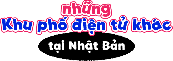 Những khu phố điện tử nổi tiếng khác tại Nhật Bản