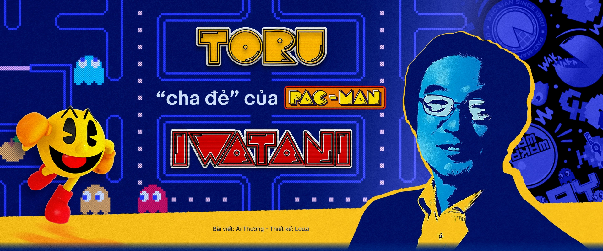 Toru Iwatani - ‟cha đẻ” của Pac-Man.